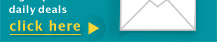 Subscribe to our E-mail Newsletter for Daily Deals & Exclusive offers. 