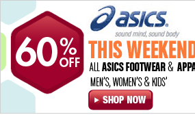 This Weekend! All Asics Footwear & Apparel for Men's, Women's and Kids' is 60% off