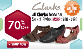 Clarks Footwear - Select Styles 70% off This Weekend! 