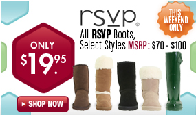 RSVP Boots - $19.95 Select Styles This Weekend! 