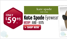 Kate Spade Eyewear $59.95