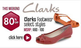 Clarks Footwear - Select Styles 80% off This Weekend! 