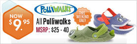 Polliwalks Footwear - All Styles $9.95 This Weekend! 