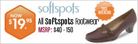 Softspots Footwear - All Styles $19.95 This Weekend! 