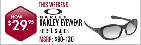 Oakley Eyewear - $29.95 Select Styles This Weekend! 