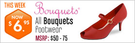 Bouquets Footwear - All Styles $6.95 This Week! 