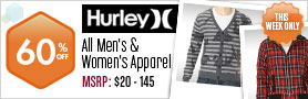 Hurley Men's and Women's Apparel - 60% off All Styles This Week! 