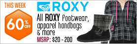 Roxy Apparel,Footwear & Accessories - All Styles 60% off This Week! 