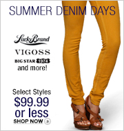 Lucky Brand, Big Star, VIGOSS and more! Select Styles $99.99 or less