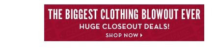 Biggest Clothing Blowout Ever