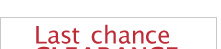 Last Chance CLEARANCE