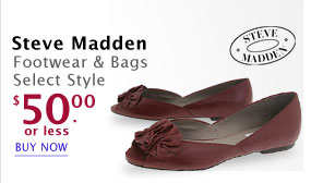 Steve Madden Footwear & Bags - Select Style $50.00 or less Today Only!