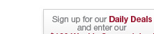Enter to win $100 - Sign up for our daily deals!