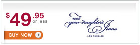 Not Your Daughter?s Jeans $49.95 or less