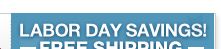 Labor Day Savings Free Shipping on all orders over $100