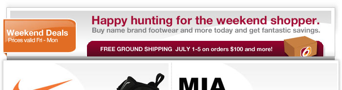 Happy hunting for the weekend shopper. Buy name brand footwear and more today and get fantastic savings.