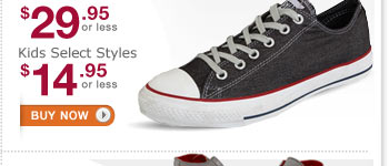 Converse Select Styles $29.95 / Converse Kids Select Styles $14.95