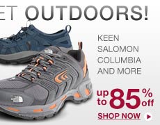 Get Outdoors!: Keen, Salomon, Columbia,and more!: Up to 85% off