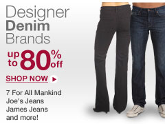 Designer Denim Brands:Up to 80% off