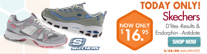 Today only! - Skechers D'lites - Results and Endorphin - Antidote, now only $16.95 