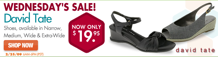 Wednesday 2/25 only - David Tate shoes, available in Narrow, Medium, Wide & Extra-Wide only 19.95 